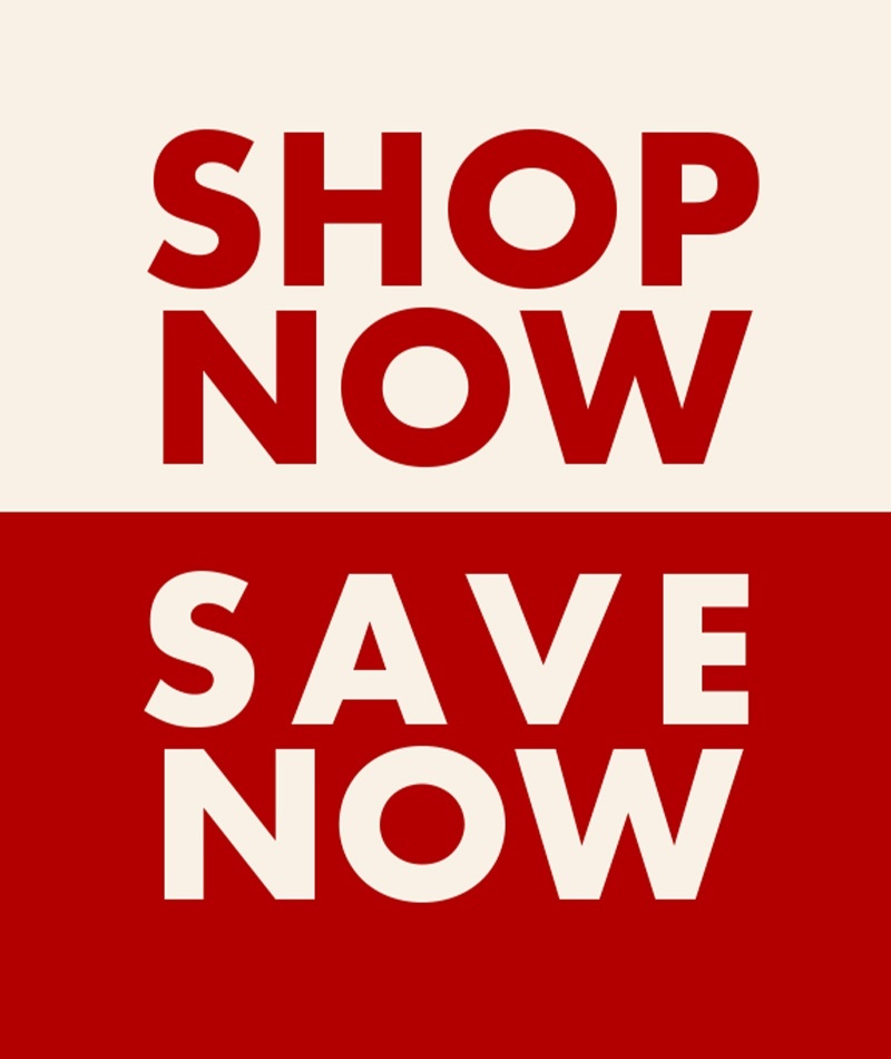 Shop Now. Save Now.